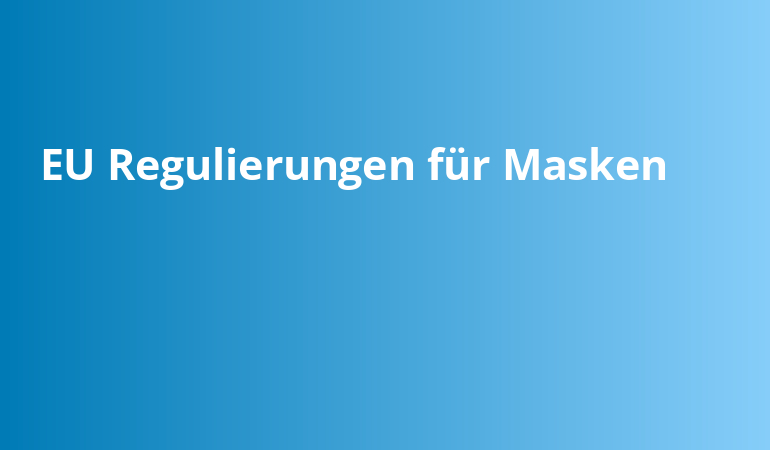 EU Regulierungen für Masken