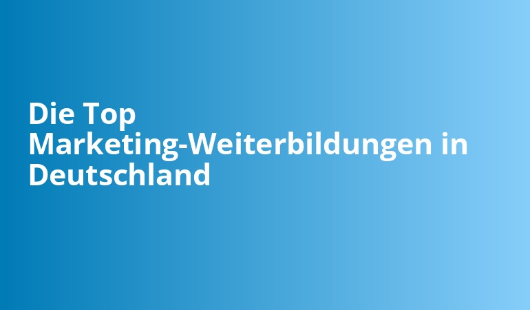 Die Top Marketing-Weiterbildungen in Deutschland